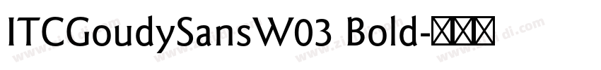 ITCGoudySansW03 Bold字体转换
